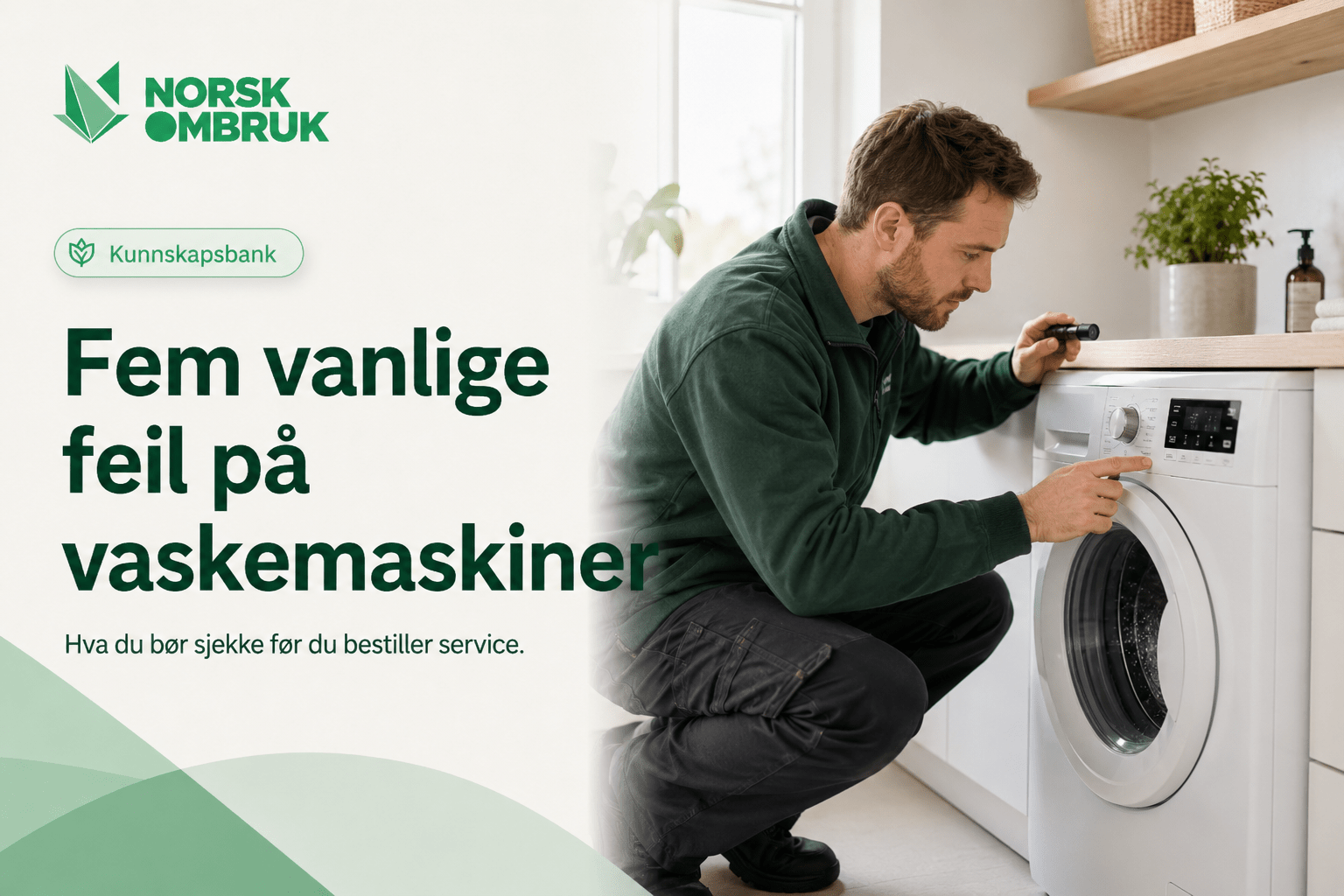 Fem vanlige feil på vaskemaskiner - Norskombruk.no