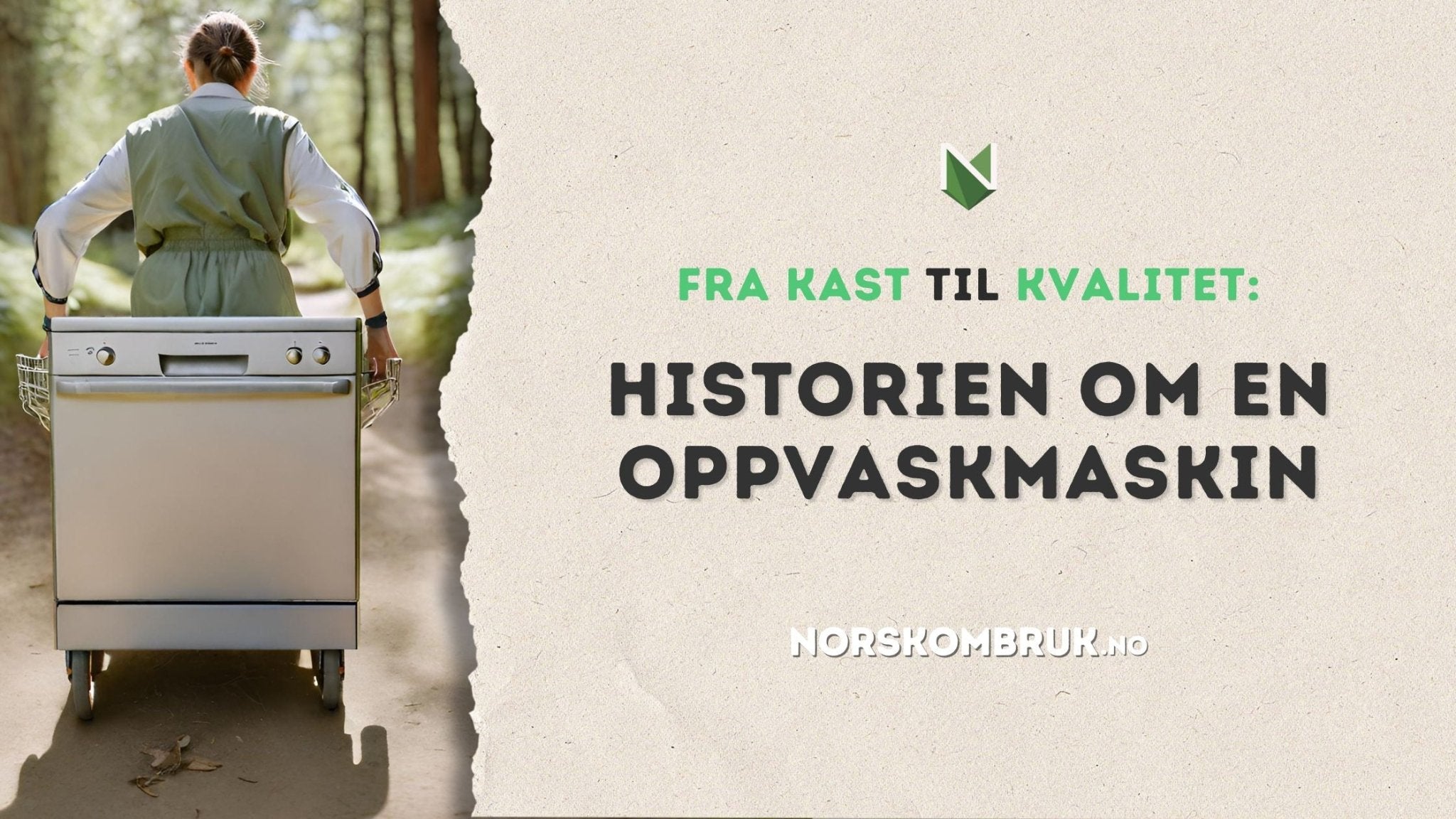 Fra kast til kvalitet: Historien om en oppvaskmaskin - Norskombruk.no