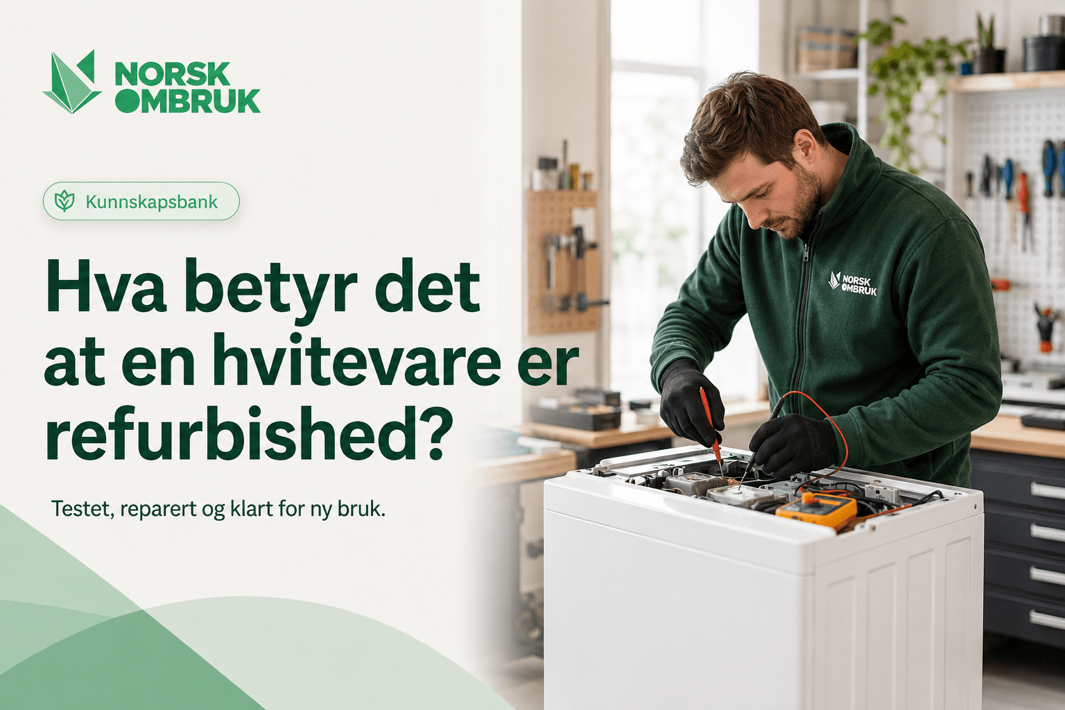 Hva betyr det at en hvitevare er refurbished? - Norskombruk.no