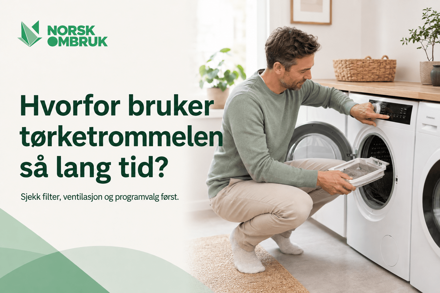 Hvorfor bruker tørketrommelen så lang tid? - Norskombruk.no